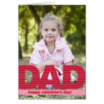 DAD Custom Valentine's Day Photo Card cards