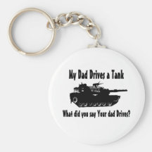 Dad Drives a Tank Keychains