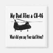 Dad Flies a CH 46 Helicopter Magnets