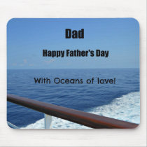 Dad, Happy Father's Day with Oceans of Love. Mousepads