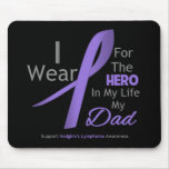Dad - Hero in My Life - Hodgkin's Lymphoma Mouse Pad
