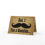 Dad, I Mustache you a Question, Father's Day Card