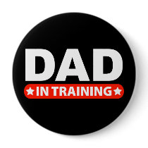 Dad In Training Buttons