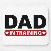 Dad In Training Mouse Pad