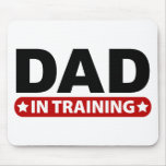 Dad In Training Mouse Pad