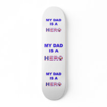 Dad is a Hero Skate Board