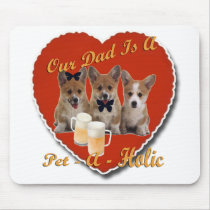 Dad Is A  Pet- A -Holic mousepads