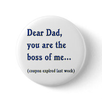 Dad is Boss of Me Pin