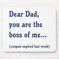 Dad is Boss of Me Mouse Pads