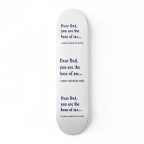Dad is Boss of Me Skate Deck