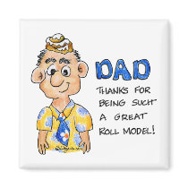 Dad is my ROLL model - Funny Square Magnet by zooogle Dad is my ROLL model - Funny Square Magnet