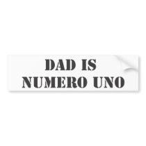 dad is numero uno bumper sticker