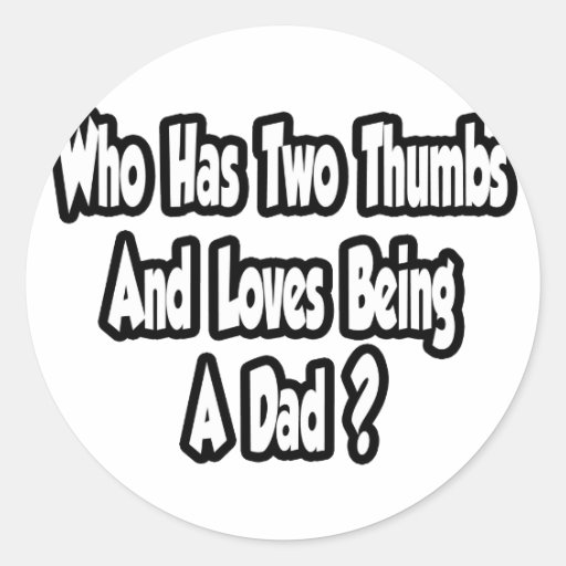 Dad Joke...Two Thumbs...This Guy Sticker