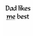 Dad likes me best t-shirts