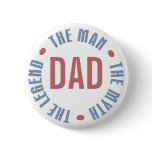 Dad Man Myth Legend Customizable Pinback Buttons