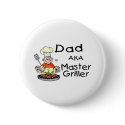 Dad Master Griller buttons by CelebrationZazzle Dad Master Griller buttons