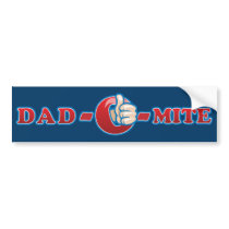 Dad-O-Mite bumper stickers by dadomite Dad-O-Mite bumper stickers