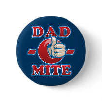 Dad-O-Mite buttons by dadomite Dad-O-Mite buttons
