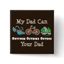 Dad Outswim Outbike Outrun Triathlon Button by RunnerTeesGifts Dad Outswim Outbike Outrun Triathlon Button