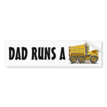 Dad Runs A Highway Dump Truck Bumper Sticker
