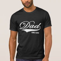 Dad Since 20XX (Customizable) Tee Shirt