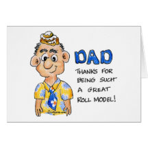 Dad, Thanks for Being Such a great roll model! Greeting Card