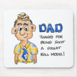 Dad, Thanks for being such a great ROLL model mous mousepads