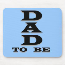 Dad to Be Tshirts and Gifts Mouse Pad