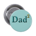Dad to the Second Power Father's Day Gifts Buttons