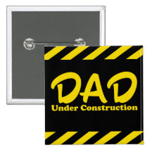 Dad Under Construction Pin