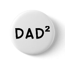 Dad x 2 buttons