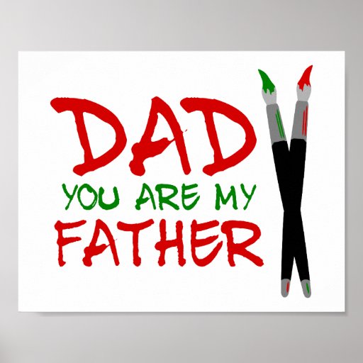 Dad You Are My Father Poster | Zazzle