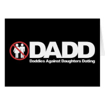 DADD Daddies Against Daughters Dating Greeting Cards