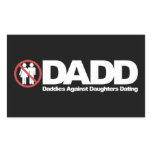 DADD Daddies Against Daughters Dating Rectangular Sticker