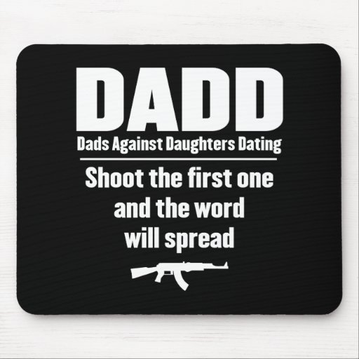 dadd - dads against daughters dating funny mousepads