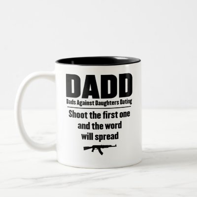 dadd dads against daughters dating funny mugs
