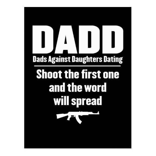 Dadd Dads Against Daughters Dating Funny Postcard Zazzle