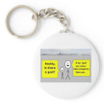 Daddy and Bobby - is there a god? Key Chains