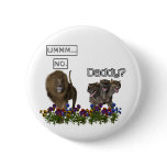 Daddy? asks the 3 headed dog. NO says the lion Pinback Buttons