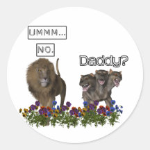 Daddy? asks the 3 headed dog. NO says the lion Round Sticker
