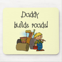Daddy Builds Roads Tshirts and Gifts Mousepads