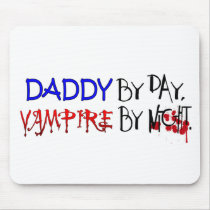 Daddy by Day, Vampire by night mousepads by VampOut Daddy by Day, Vampire by night mousepads