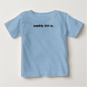 Daddy did it. t-shirts by nolan_2006 Daddy did it. t-shirts