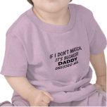 "Daddy dressed me" T-Shirt