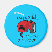 Daddy Drives A Tractor Refrigerator Magnet