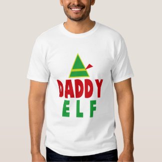 DADDY ELF SHIRTS