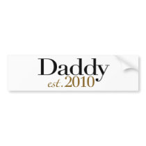 Daddy Est 2010 Bumper Sticker