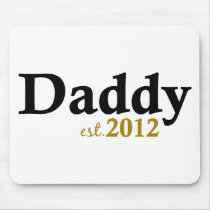 Daddy est 2012 mousepads