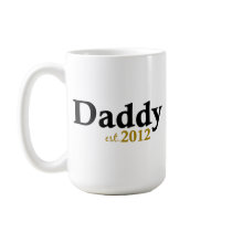 Daddy est 2012 mugs