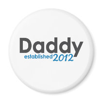 daddy established 2012 magnets